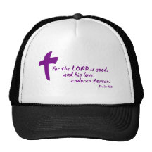For the Lord is good, and His Love Endures Trucker Hat