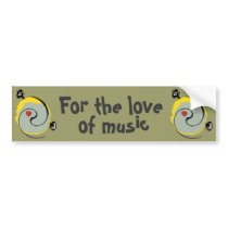 for the love of music bumper stickers