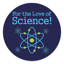 For The Love Of Science Atom Round Stickers