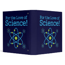 For The Love Of Science 3 Ring Binders