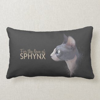 For the love of SPHYNX pillow