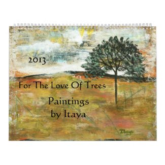 For The Love Of Trees 2013 Art Paintings Calendar