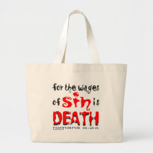 FOR THE WAGES OF SIN IS DEATH TOTE BAG