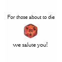 RPG Dorks - For Those About To Die We Salute You RPG Dorks - For Those About To Die We Salute You
