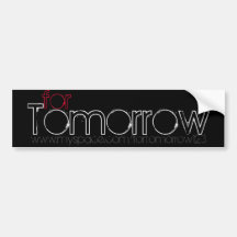 For Tomorrow Bumper Sticker
