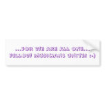 ...for we are all one... fellow musicians unite... bumper sticker