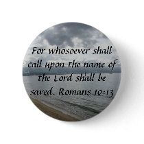 For whosoever shall call upon the name of the Lord Button