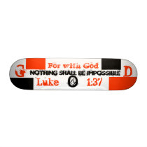 For with God, nothing shall be impossible, G, O... Custom Skateboard