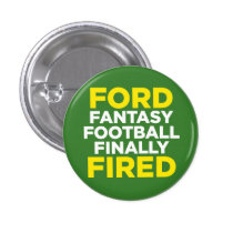 FORD fantasy football finally FIRED buttons