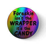 Foreskin WRAPPER CANDY rainbow pin/button