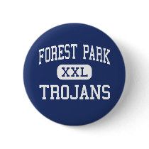 Forest Park - TROJANS - High - Beaumont Texas Pinback Button