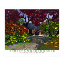 Forest & Wooden House - Dreams Do Come True posters