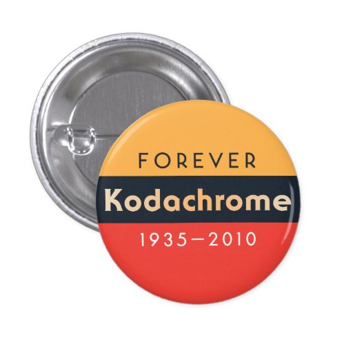 Forever Kodachrome 1935 2010 Button Pin Zazzle