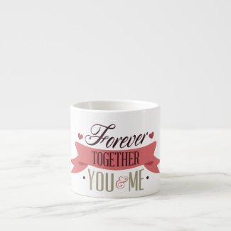 Forever together espresso cup