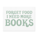 Forget Food, I Need More Books postcards