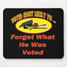 Forget He Was Voted Mouse Pad
