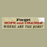 Forget Hope and Change