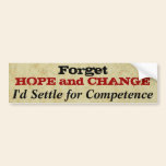 Forget Hope and Change bumper stickers