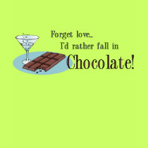Forget love I'd rather fall in chocolate t-shirts by tshirtfun Forget love I'd rather fall in chocolate t-shirts