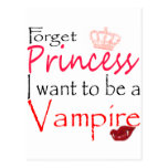 forget Princess I want to be a vampire Post Cards
