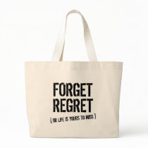 Forget Regret Tote Bag