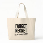 Forget Regret Tote Bag