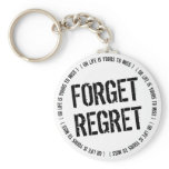 Forget Regret keychains