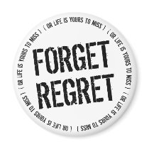 Forget Regret Fridge Magnet