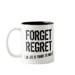 Forget Regret Mug
