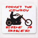 Forget The Cowboy Ride A Biker Mousepad
