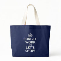 Forget Work and Let's Shop Canvas Bag