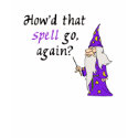 Forgetful Wizard Tee Shirt shirt
