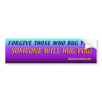 ForgiveThoseWhoBugYou bumper stickers