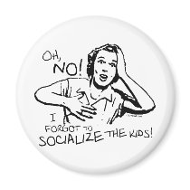 Forgot the Socialization Fridge Magnet
