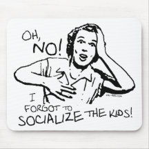 Forgot the Socialization Mouse Pad