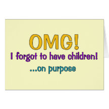 Forgot To Have Children Greeting Cards