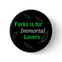 Forks in for Immortal Lovers buttons