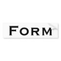 Form bumper stickers by MichaelFSchreiber Form bumper stickers