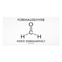 Formaldehyde Need Embalming? (Chemistry Humor) Photo Greeting Card