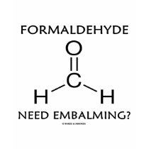 Formaldehyde Need Embalming? (Chemistry Humor) t-shirts