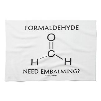Formaldehyde Need Embalming? (Chemistry Molecule) Kitchen Towels