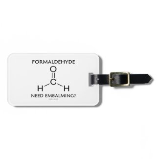 Formaldehyde Need Embalming? (Chemistry Molecule) Tag For Luggage