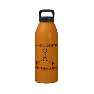 Formaldehyde Need Embalming? (Chemistry Molecule) Water Bottles