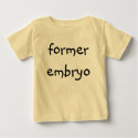 former embryo t-shirts by missiongirl0905 former embryo t-shirts
