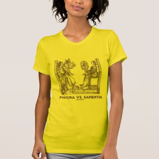 Fortuna vs Sapientia (16th Century Wood Engraving) T-shirts