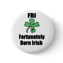 FORTUNATELY BORN IRISH LUCKY CLOVER button