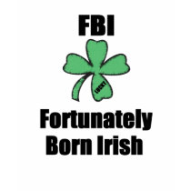 FORTUNATELY BORN IRISH LUCKY CLOVER t-shirts