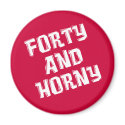 Forty and Horny 40th Birthday magnet
