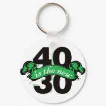 Forty Is The New Thirty - Green keychains by visualnewbie Forty Is The New Thirty - Green keychains