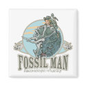 Fossil Man by Mudge Studios magnet